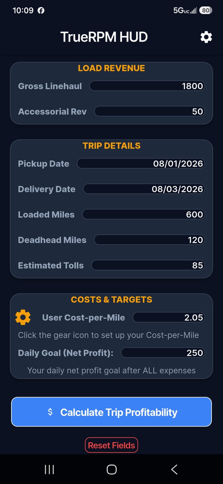TrueRPM HUD input screen with gross linehaul, accessorial revenue, pickup and delivery dates, loaded miles, deadhead, tolls, cost per mile and daily net goal